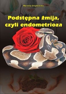 Podstępna żmija czyli endometrioza autorstwa Marzeny Grzybowskiej