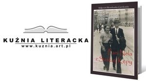 Kuźnia Literacka objęła patronatem książkę "Pani Nela z Saskiej Kępy" autorstwa Małgorzaty Mossakowskiej-Górnikowskiej