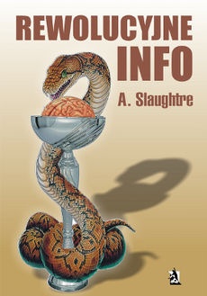 „Rewolucyjne Info” autorstwa A. Slaughtre jest publikacją specyficzną, przez to w pewnym sensie wyjątkową.
