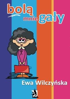 Bolą mnie gały - powieść Ewy Wilczyńskiej