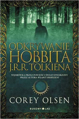 Odkrywanie Hobbita J.R.R.Tolkiena. Wyd. Bukowy Las