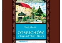 Marek Sikorski, Otmuchów w kręgu zabytków i historii, Wydawnictwo Sativa Studio 2011