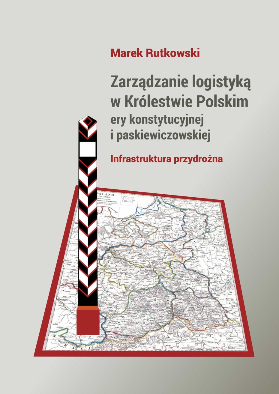 Management of logistics in 19th century Kingdom of Poland. The road infrastructure