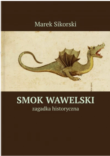 Marek Sikorski, "Smok wawelski. Zagadka historyczna"