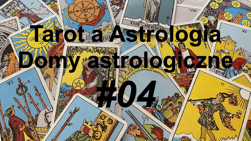 Tarot a Astrologia. Domy astrologiczne.
