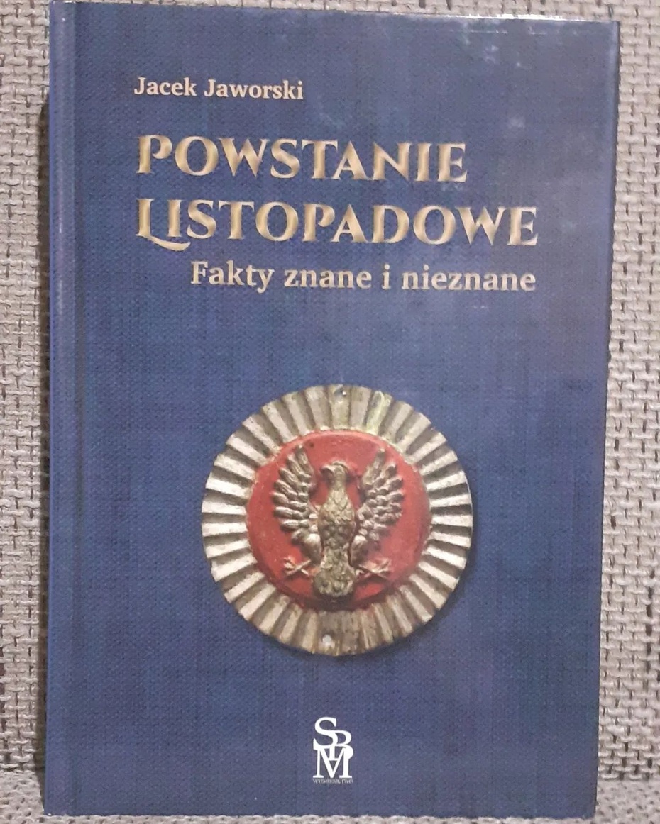 Artur Kozieł -  "Powstanie Listopadowe. Fakty znane i nieznane".