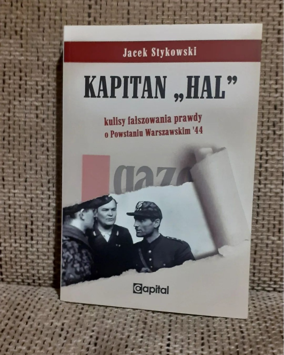 Artur Kozieł - "Kapitan "Hal", kulisy fałszowania prawdy o Powstaniu Warszawskim '44".
