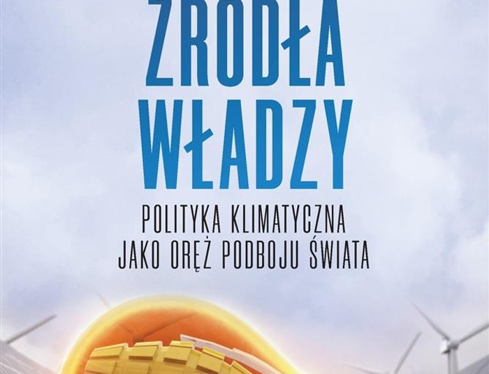 Odnawialne źródła władzy. Polityka klimatyczna jako oręż podboju świata