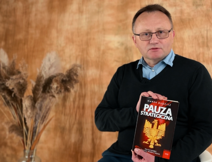 Marek Budzisz "Pauza strategiczna. Polska wobec ryzyka wojny z Rosją"