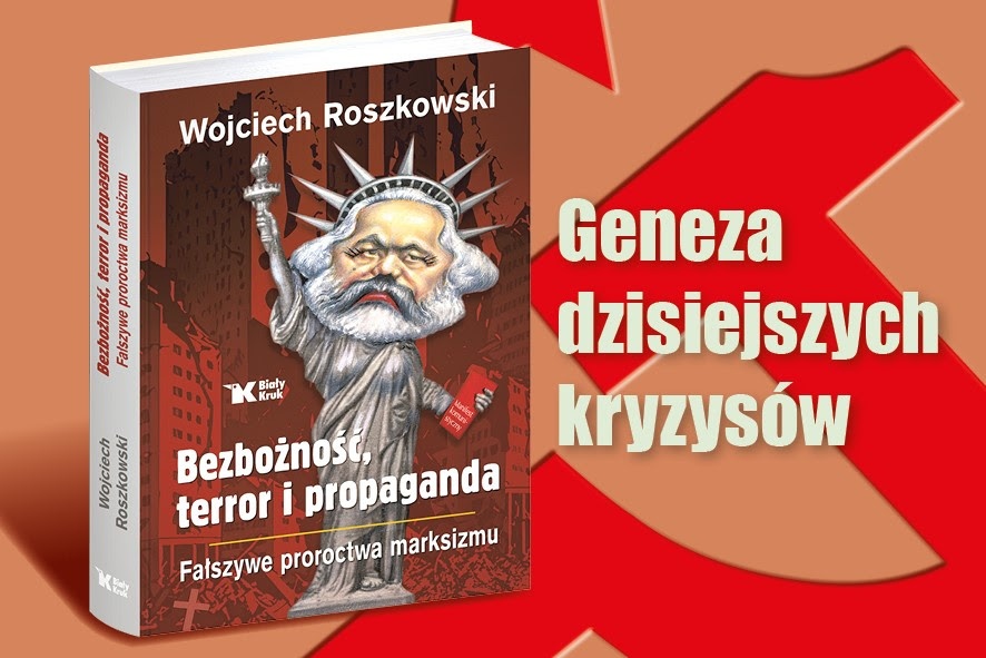 Książka prof. Roszkowskiego „Bezbożność, terror i propaganda. Fałszywe proroctwa marksizmu”