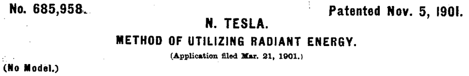 Nikola Tesla "Sposób wykorzystania energii promieniowania" (patent nr 685,958, 1901 r.)