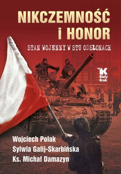 "Nikczemność i honor"  Nowa książka Białego Kruka o stanie wojennym