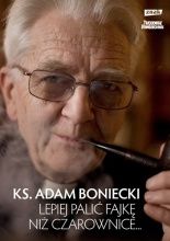 ks. Adam Boniecki - Lepiej palić fajkę niż czarownice