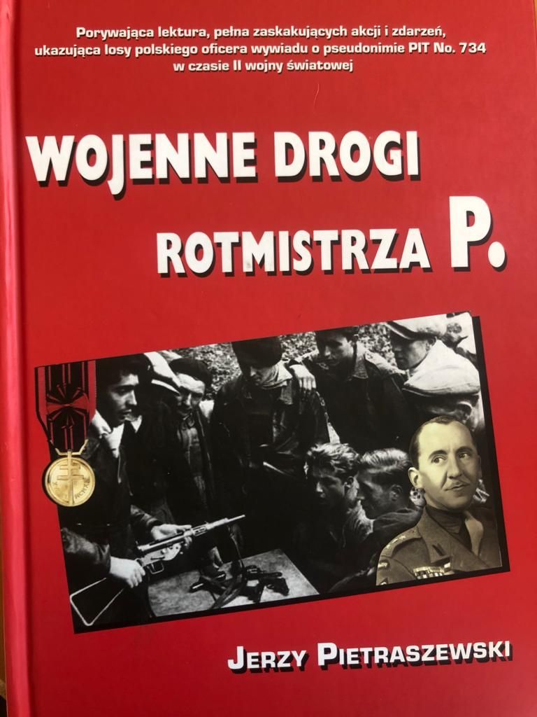 Wojenne drogi Rotmistrza P. Wspomnienia oficera polskiego wywiadu.