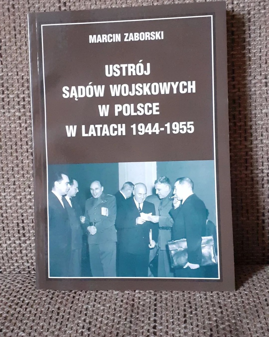 Artur Kozieł - "Ustrój Sądów Wojskowych w Polsce w latach 1945 - 1955".