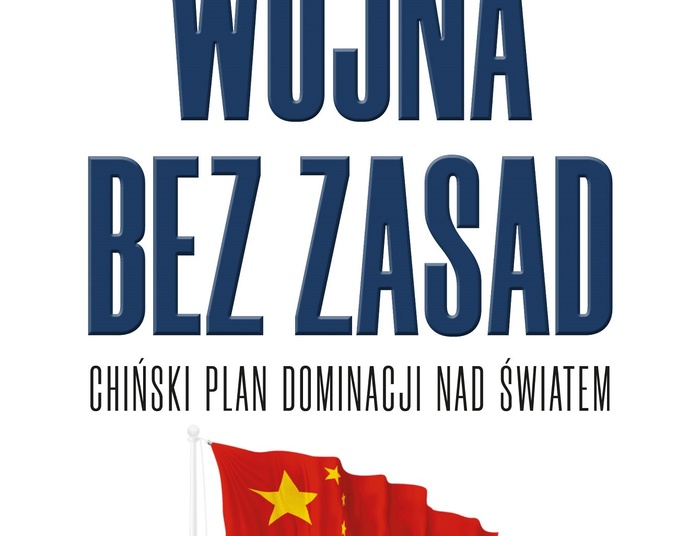 Wojna bez zasad. Chiński plan dominacji nad światem