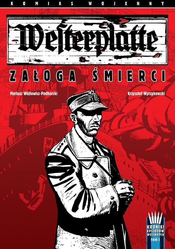 Okładka komiksu wojennego "Westerplatte. Załoga śmierci", I tomu Kronik Epizodów Wojennych, wyd. 2004.