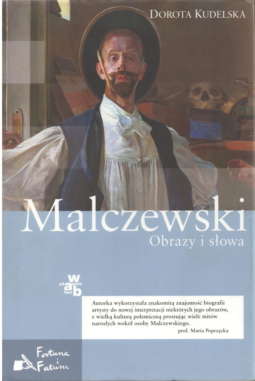 Dorota Kudelska, "Malczewski. Obrazy i słowa", Warszawa 2012, Wydawnictwo W.A.B.