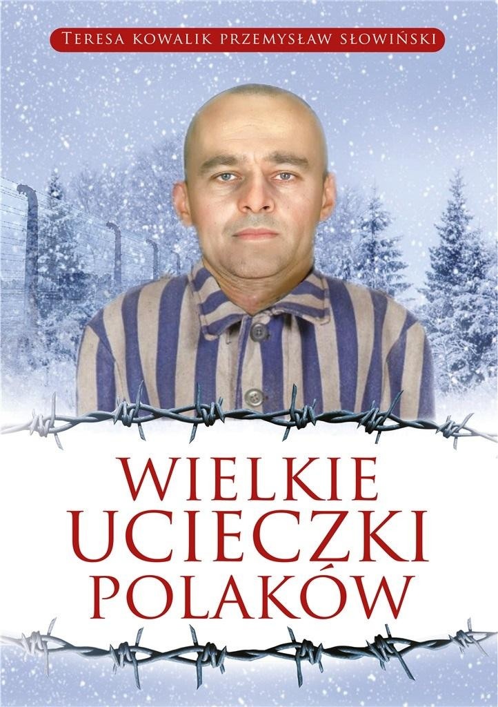 Wielkie ucieczki Polaków. Nie ma takich więzień, z których Polacy nie potrafiliby uciec
