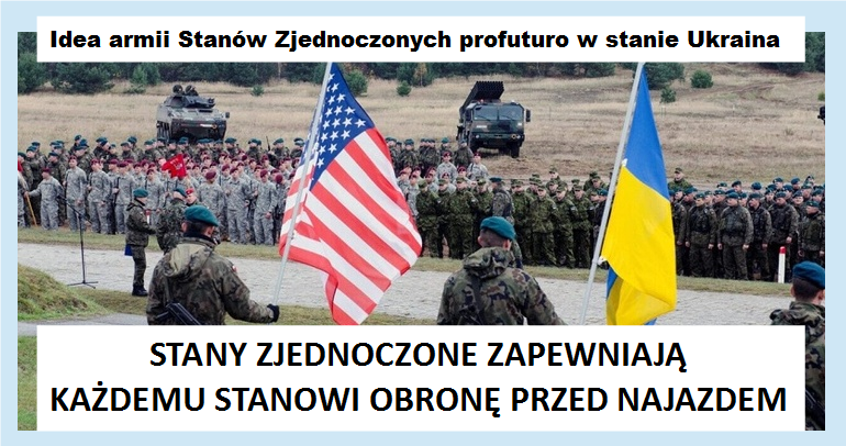 Idea demilitaryzacji Ukrainy - przemina ukraińskiej armii w armię Stanów Zjednoczonych